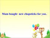 外研版（一年級起點）小學五年級英語下冊Module 9 Unit 2 Mum bought new chopsticks for you.   課件1