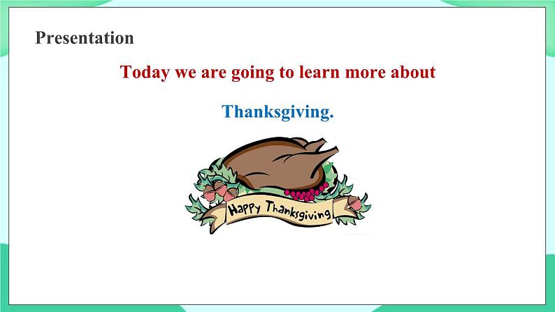 Module 4 Unit 1 Thanksgiving is very important in the US 课件04