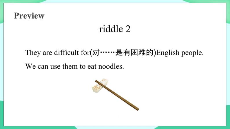Module 6 Unit 1 I’ve got some Chinese chopsticks 课件05