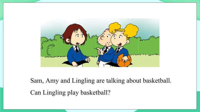 Module 6 Unit 1 You can play basketball well (第1课时) 课件04