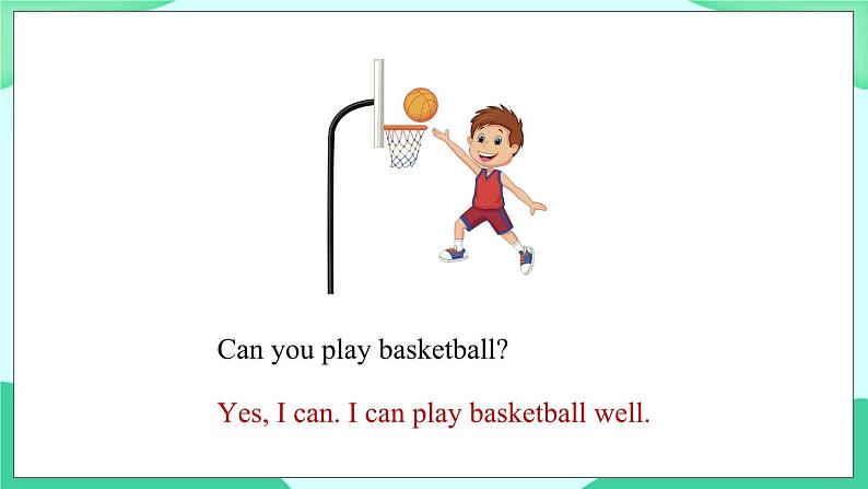 Module 6 Unit 1 You can play basketball well (第1课时) 课件05