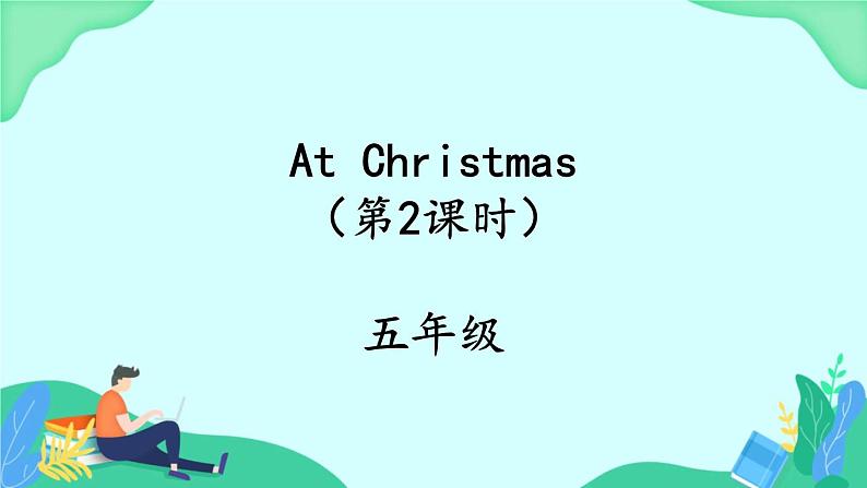 Unit 8 At Christmas (第2课时) 课件 牛津译林版英语五上01