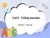 沪教版英语六年级上册 Unit 8 Visiting museums 课件+素材