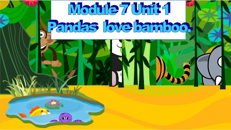 外研版（一年级起点）小学六年级英语上册Module 7 Unit 1 Pandas love bamboo.   课件01