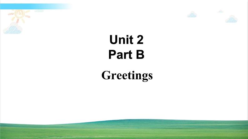 闽教版英语三年级上册Unit 2 Greetings Part B 课件课件+教案+导学案+素材01