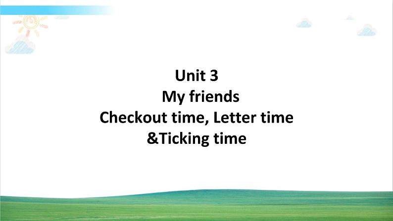 译林版英语三年级上册 Unit 3 Letter, Checkout & Ticking time课件+教案+导学案01