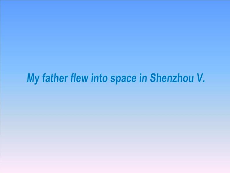 外研版（一年级起点）小学六年级英语下册 Module 7 Unit 1 My father flew into space in Shenzhou V.   课件201