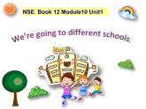 外研版（一年级起点）小学六年级英语下册 Module 10 Unit 1 We're going to different schools.  课件