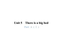 小学人教版 (PEP)Unit 5 There is a big bed Part A课文课件ppt