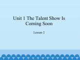 教科版（EEC）六年级英语下册 Unit 1  The Talent Show Is Coming Soon  课件1