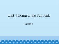 小学英语教科版 (EEC)六年级上册Unit 4 Going to the Amusement Park教课课件ppt