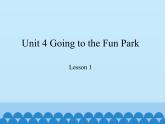 教科版（EEC）六年级英语上册 Unit 4  Going to The Fun Park   课件1