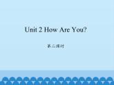 陕旅版（三年级起）小学三年级英语上册 Unit 2 How Are You   课件1