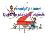 外研版（一年级起点）小学二年级英语上册 Module 8  Unit 2 Does he play the piano   课件