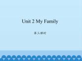 陕旅版（三年级起）小学三年级英语下册 Unit 2 My Family   课件2