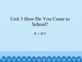 陕旅版（三年级起）小学三年级英语下册 Unit 3 How Do You Come to School   课件2