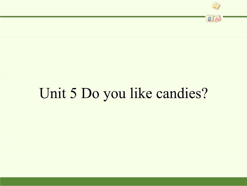 陕旅版（三年级起）小学三年级英语下册 Unit 5 Do You Like Candies    课件3第1页