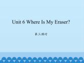 陕旅版（三年级起）小学三年级英语下册 Unit 6 Where Is My Eraser   课件1