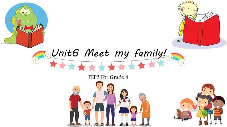 【还原情景 互动性强】Unit6 Meet my family 英语新授课件 四年级上册 人教 PEP01