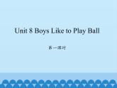 陕旅版（三年级起）小学四年级英语上册 Unit 8 Boys Like to  Play Ball   课件
