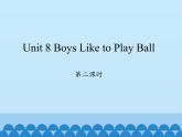陕旅版（三年级起）小学四年级英语上册 Unit 8 Boys Like to  Play Ball   课件1