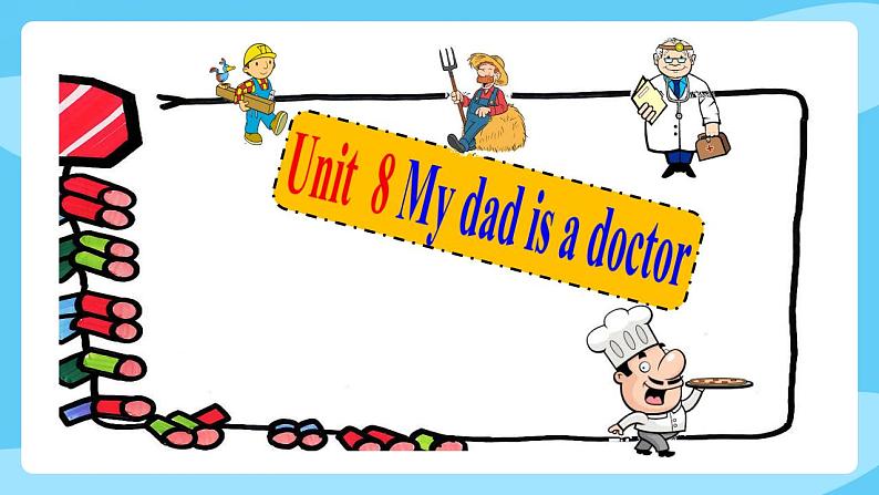 牛津译林版二年级上册英语Unit 8My dad is a doctor  Story time课件02