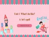 人教版英语五年级上册 Unit 1  What’s he like A let's spell 课件+教案+练习+素材