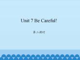 陕旅版（三年级起）小学四年级英语下册 Unit 7 Be Careful!    课件1