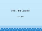 陕旅版（三年级起）小学四年级英语下册 Unit 7 Be Careful!    课件1