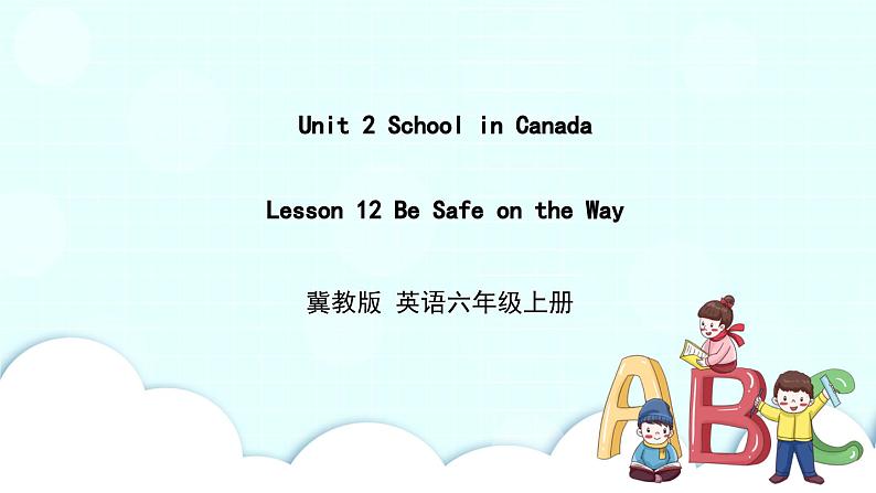 冀教版 英语六年级上册Unit2Lesson12课件+素材01