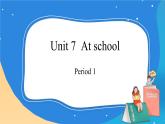 Module 3 Unit 7  At school  Period 1课件.