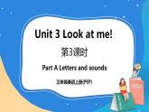 Unit 3 Look at me Part A Letters and sounds课件+素材