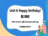 Unit 6 Happy birthday  Part A Let's talk & Count and say课件+教案+素材