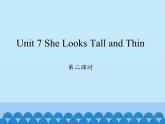 陕旅版（三年级起）小学五年级英语上册 Unit 7 She Looks Tall and Thin   课件1