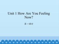 英语五年级下册Unit 1 How Are You Feeling Now?教学ppt课件