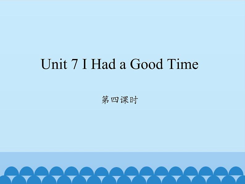 陕旅版（三年级起）小学六年级英语上册 Unit 7 I Had a Good Time   课件201