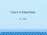 陕旅版（三年级起）小学六年级英语下册 Unit 6 A School Sale   课件