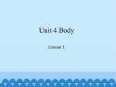 鲁科版（五四制）小学三年级英语上册  Unit 4 Body  Lesson 1   课件
