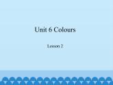 鲁科版（五四制）小学三年级英语上册  Unit 6 Colours  Lesson 2   课件