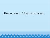 鲁科版（五四制）小学三年级英语下册 Unit 6 Time  Lesson 3   课件