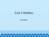 鲁科版（五四制）小学四年级英语上册 Unit 2 Hobbies  Lesson 4   课件