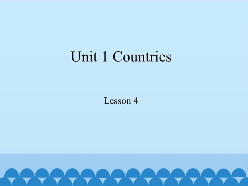 鲁科版（五四制）小学四年级英语下册 Unit 1 Countries  Lesson 4   课件01