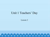 鲁科版（五四制）小学五年级英语上册 Unit 1 Teachers' Day  Lesson 2    课件