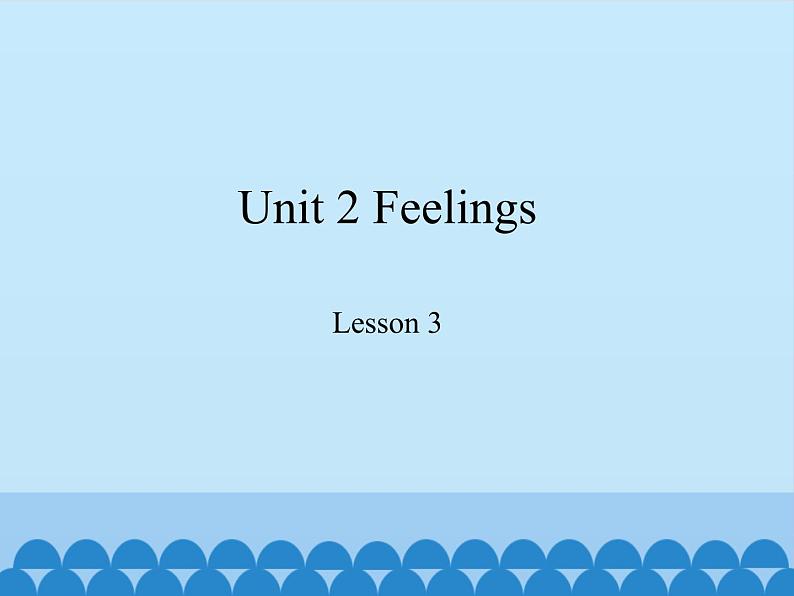 鲁科版（五四制）小学五年级英语上册 Unit 2 Feelings  Lesson 3     课件第1页