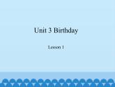 鲁科版（五四制）小学五年级英语上册 Unit 3 Birthday  Lesson 1   课件