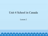 鲁科版（五四制）小学五年级英语上册 Unit 4 School in Canada  Lesson 2   课件