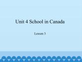鲁科版（五四制）小学五年级英语上册 Unit 4 School in Canada  Lesson 3   课件