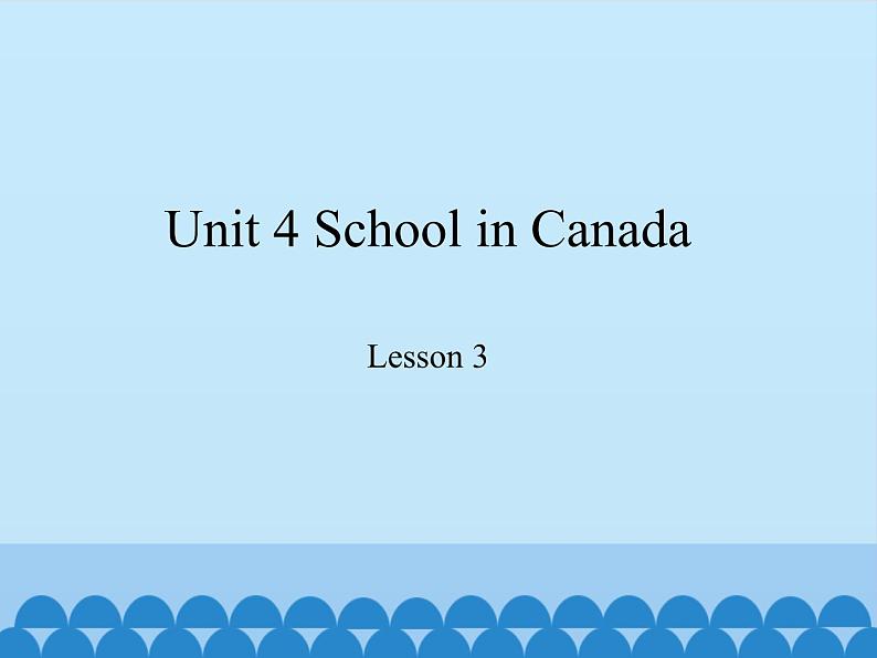 鲁科版（五四制）小学五年级英语上册 Unit 4 School in Canada  Lesson 3   课件01