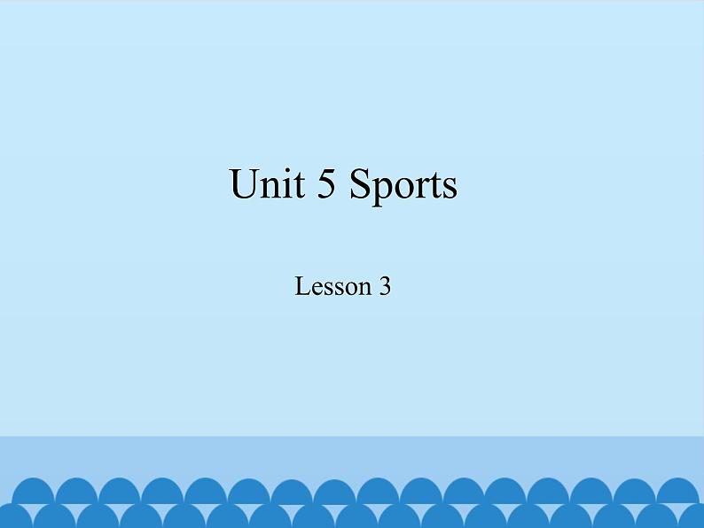 鲁科版（五四制）小学五年级英语上册 Unit 5 Sports  Lesson 3   课件01