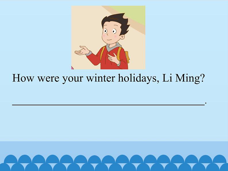 鲁科版（五四制）小学五年级英语下册 Unit 1 Winter Holidays  Lesson 1   课件06